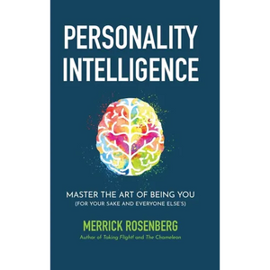 Personality Intelligence: Master the Art of Being You (For Your Sake and Everyone Else's) - Hardcover