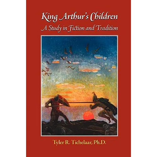 King Arthur's Children: A Study in Fiction and Tradition - Paperback