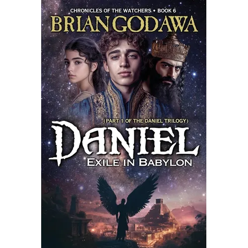 Daniel - Exile in Babylon: Part 1 of the Daniel Trilogy - Paperback