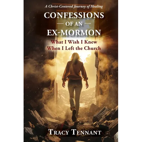 Confessions of an Ex-Mormon: What I Wish I Knew When I Left the Church (Revised and Expanded Edition) - Paperback