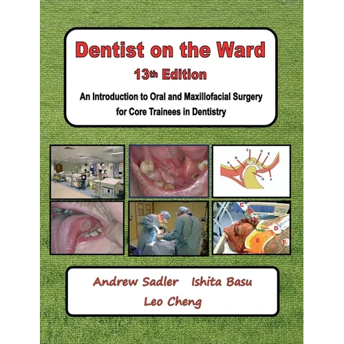 Dentist on the Ward 13th Edition: An Introduction to Oral and Maxillofacial Surgery for Core Trainees in Dentistry - Paperback