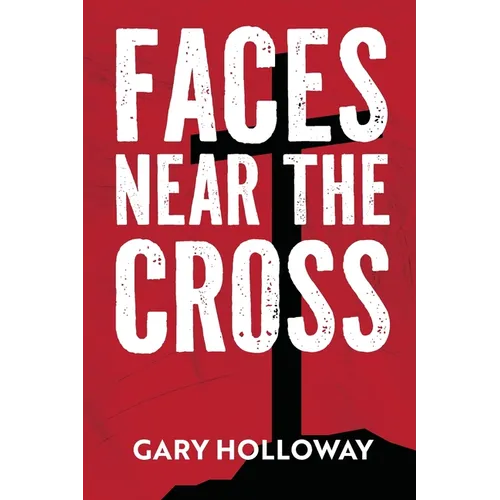 Faces Near the Cross - Paperback