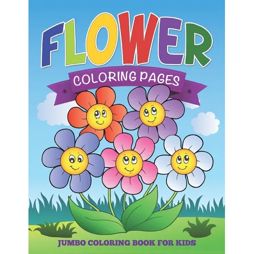 Flower Coloring Pages (Jumbo Coloring Book for Kids) - Paperback