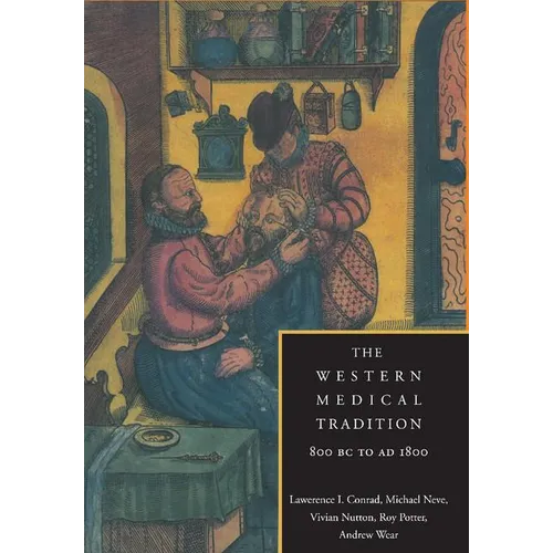 The Western Medical Tradition: 800 BC to Ad 1800 - Paperback