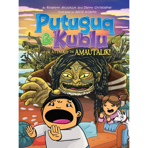 Putuguq and Kublu and the Attack of the Amautalik! - Paperback