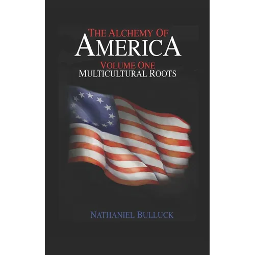 The Alchemy of America: Multicultural Roots - Paperback