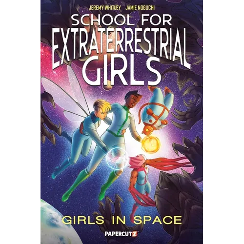 School for Extraterrestrial Girls Vol. 3: Girls in Space - Hardcover