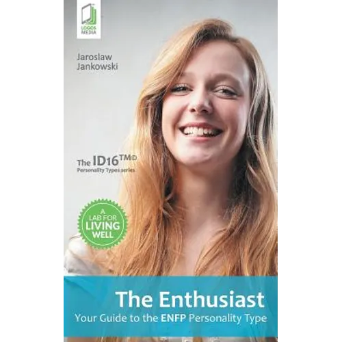 The Enthusiast: Your Guide to the ENFP Personality Type - Paperback