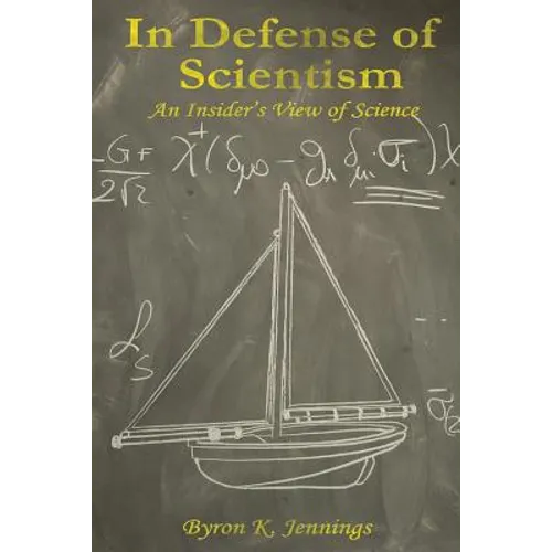 In Defense of Scientism: An Insider's View of Science - Paperback