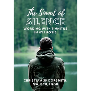 The Sound of Silence: Working In Hypnosis With Tinnitus - Paperback