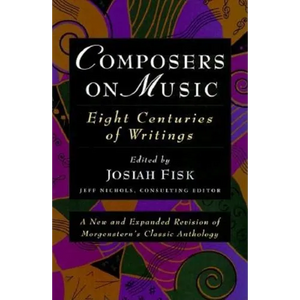 Composers on Music: Eight Centuries of Writings - Paperback