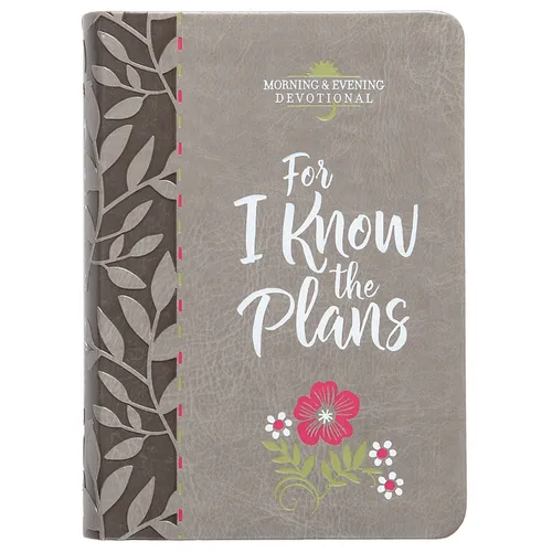 For I Know the Plans: Morning and Evening Devotional - Imitation Leather