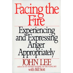 Facing the Fire: Experiencing and Expressing Anger Appropriately - Paperback