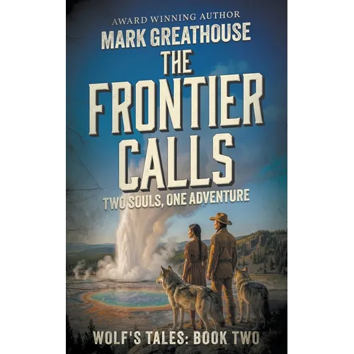 The Frontier Calls: Two Souls, One Adventure - Paperback