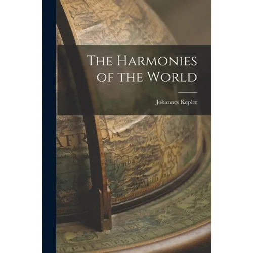 The Harmonies of the World - Paperback