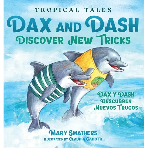 Dax and Dash Discover New Tricks: Dax y Dash descubren nuevos trucos - Hardcover