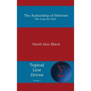 Authorship of Hebrews: The Case for Paul - Hardcover