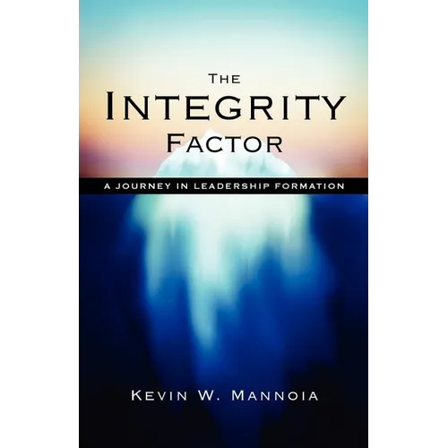 The Integrity Factor: A Journey in Leadership Formation - Paperback