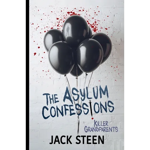 The Asylum Confessions: Killer Grandparents - Paperback