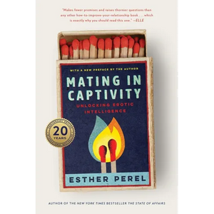 Mating in Captivity: Unlocking Erotic Intelligence - Paperback
