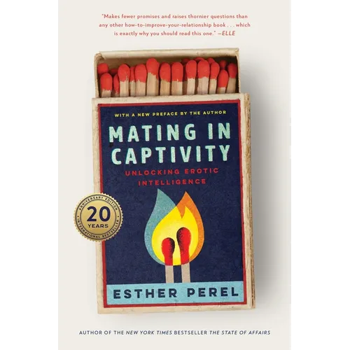 Mating in Captivity: Unlocking Erotic Intelligence - Paperback