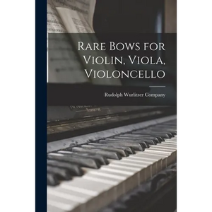 Rare Bows for Violin, Viola, Violoncello - Paperback
