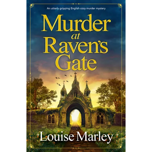 Murder at Raven's Gate: An Utterly Gripping English Cozy Murder Mystery - Paperback