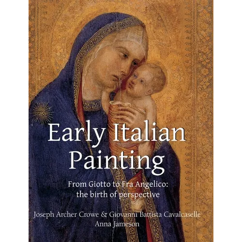 Early Italian Painting: From Giotto to Fra Angelico: the birth of perspective - Hardcover
