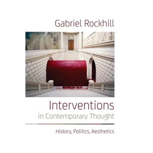 Interventions in Contemporary Thought: History, Politics, Aesthetics - Paperback