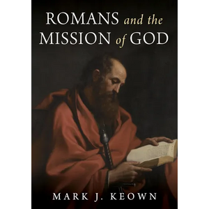 Romans and the Mission of God - Hardcover