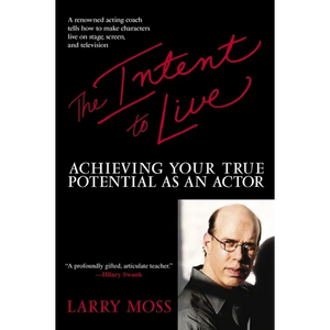 The Intent to Live: Achieving Your True Potential as an Actor - Paperback