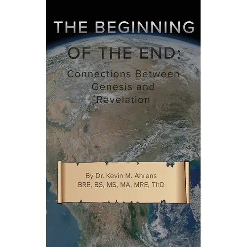 The Beginning of the End: Connections Between Genesis and Revelation - Paperback