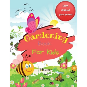 Gardening Book For Kids: A 40-page activity book for little gardeners, filled with facts and information about growing your own fruits and vegetables. - Paperback