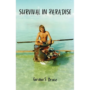Survival in Paradise: The true story of surviving a tropical storm and remote deserted island in the middle of the Indian Ocean - Paperback