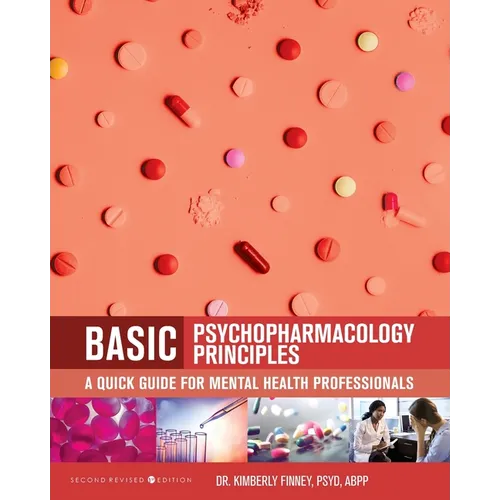 Basic Psychopharmacology Principles: A Quick Guide for Mental Health Professionals - Paperback