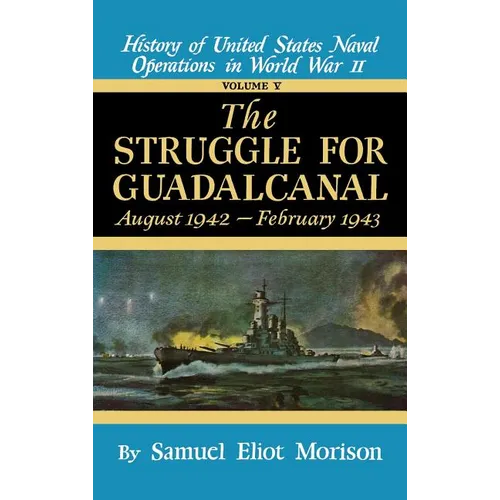 Struggle for Guadalcanal: August 1942 - February 1943 - Volume 5 - Hardcover