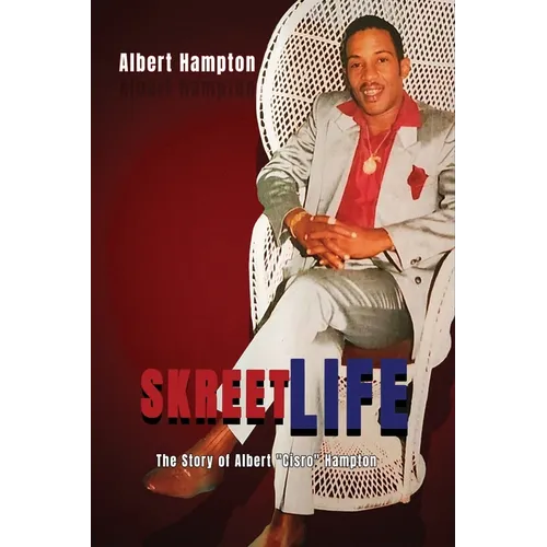 SkreetLife: The Story of Albert "Cisro" Hampton - Paperback