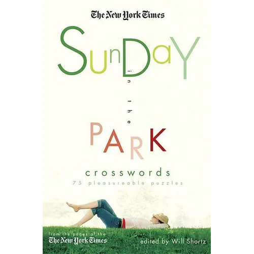The New York Times Sunday in the Park Crosswords: 75 Pleasurable Puzzles - Paperback