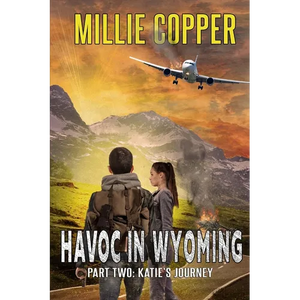 Katie's Journey: Havoc in Wyoming, Part 2 America's New Apocalypse - Paperback