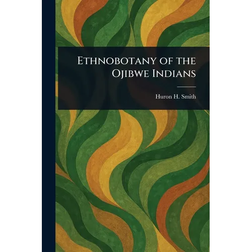 Ethnobotany of the Ojibwe Indians - Paperback