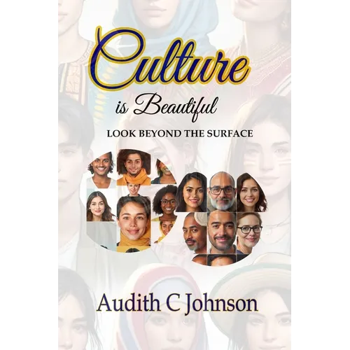 Culture Is Beautiful: Look Beyond the Surface - Paperback