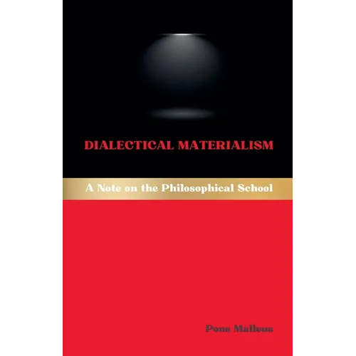 Dialectical Materialism: A Note on the Philosophical School - Paperback