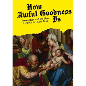 How Awful Goodness Is - Paperback