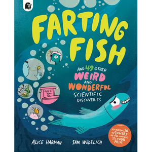 Farting Fish: And 49 Other Weird and Wonderful Scientific Discoveries - Hardcover