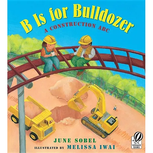 B Is for Bulldozer: A Construction ABC - Paperback