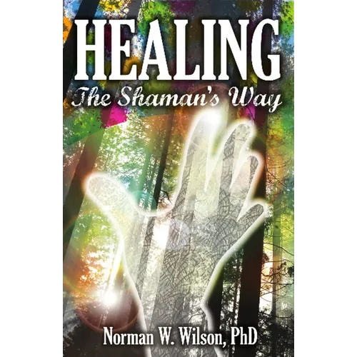 Healing - The Shaman's Way - Paperback