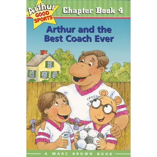 Arthur and the Best Coach Ever: Arthur Good Sports Chapter Book 4 - Paperback