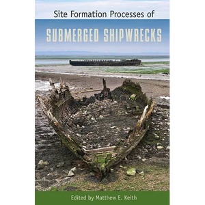 Site Formation Processes of Submerged Shipwrecks - Hardcover