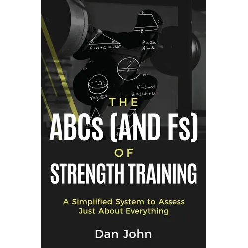 The ABCs (and Fs) of Strength Training - Paperback