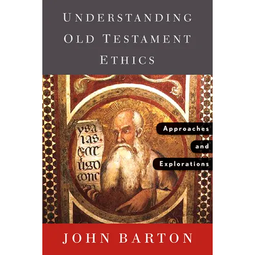 Understanding Old Testament Ethics: Approaches and Explorations - Paperback